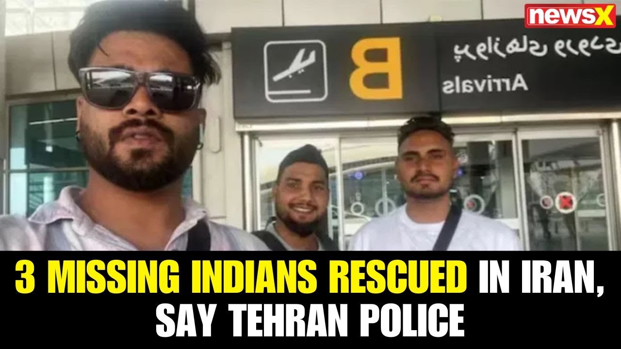 Three Missing Indian Nationals Rescued in Iran, Confirms Tehran Police |NewsX