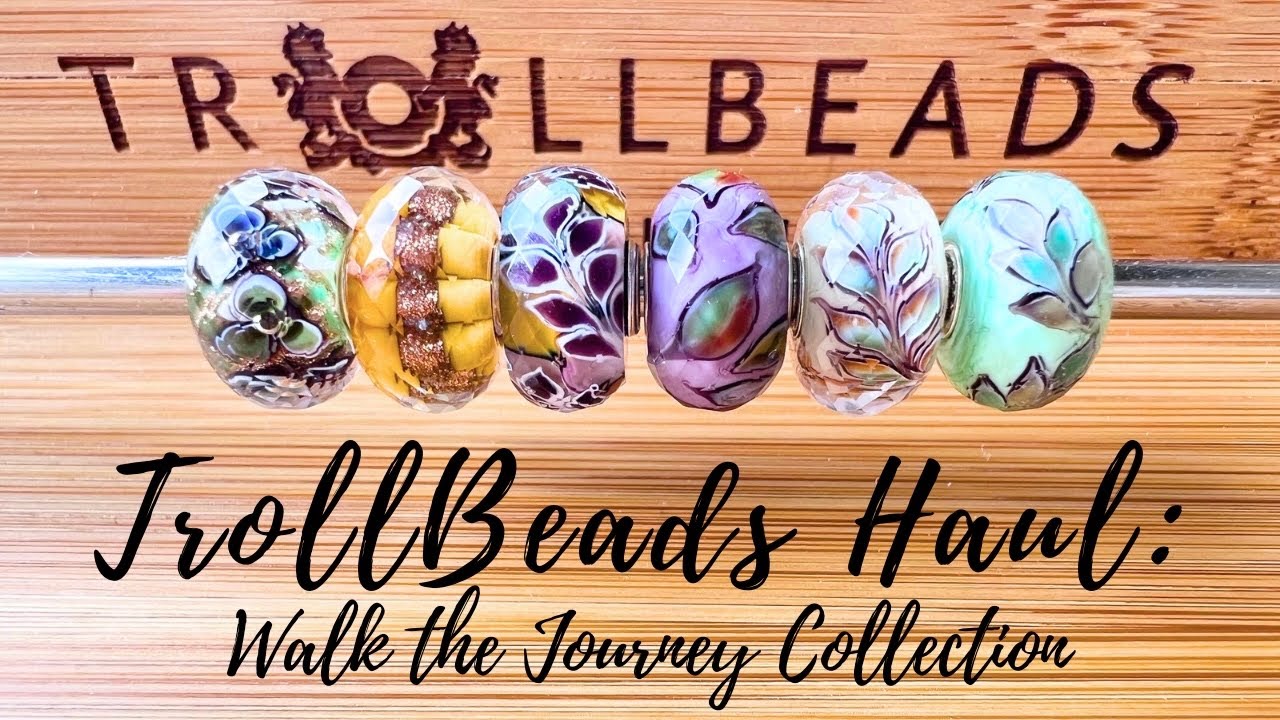 TrollBeads Haul | Walk the Journey Collection