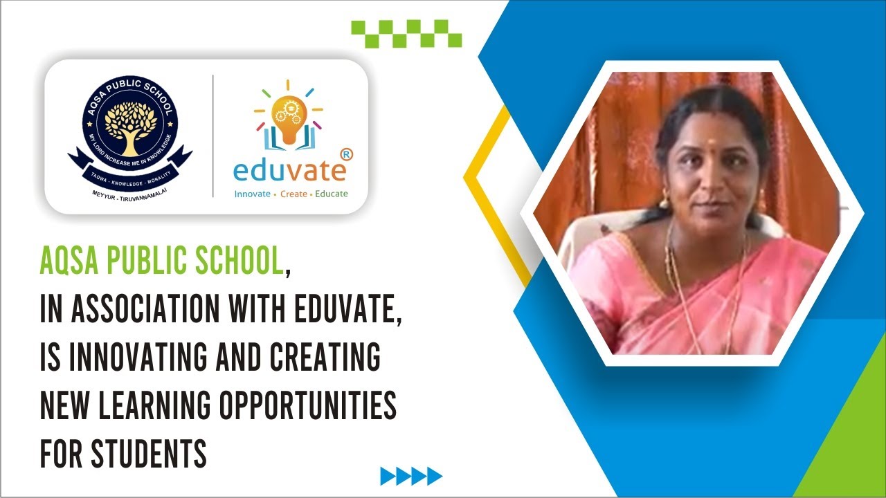 AQSA Public School in association with Eduvate, innovating and creating new learning opportunities.