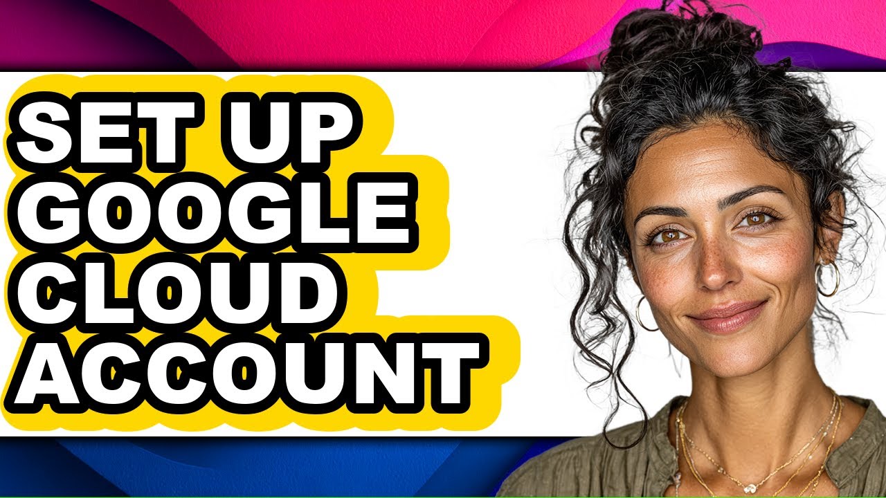 How to Set Up Google Cloud Account (updated)