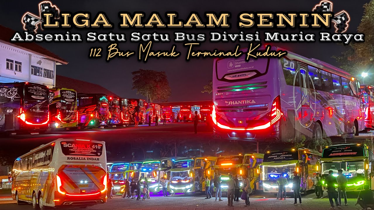 Liga Malam Senin‼️112 Bus Masuk Terminal Jati Kudus. Penumpang Membludak, New Shantika Rekor 19 Bis🔥