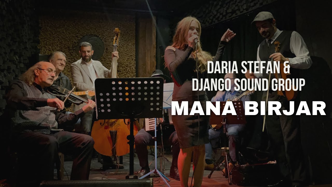 Daria Stefan & Django Sound Group - Mana Birjar
