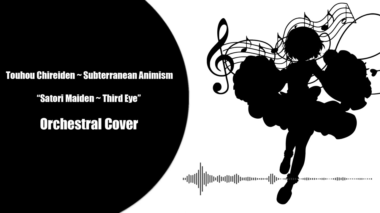 Touhou - Subterranian Animism: Satori Maiden ~ Third Eye (Orchestral Cover)