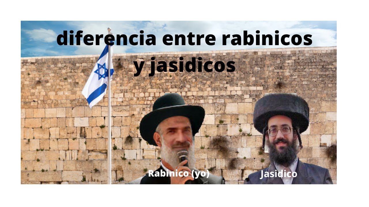 Para Principiantes .Diferencia entre el Movimiento Jasidico y el Movimiento Rabinico o Mitnagdim.