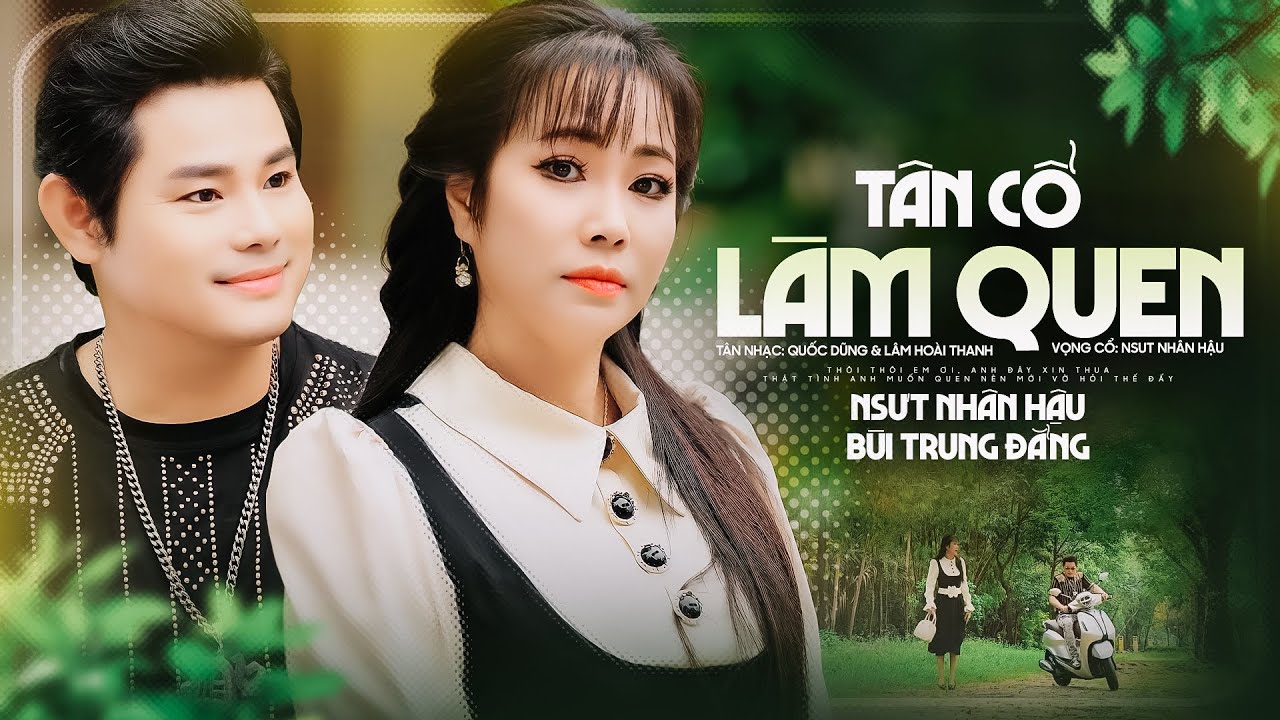 Tân Cổ Làm Quen - Bùi Trung Đẳng & Nhân Hậu | Tân Cổ Hơi Dài Mới Nhất