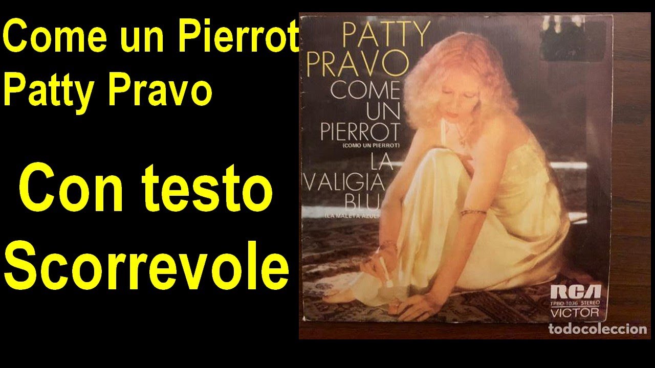 Come un Pierrot Patty Pravo con testo scorrevole
