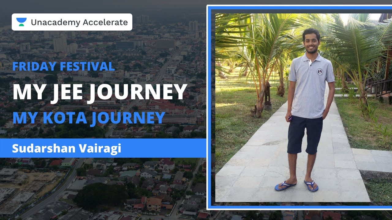 My Kota journey | My JEE Expierence | Sudarshan Vairagi | Friday Festival | Unacademy Accelerate