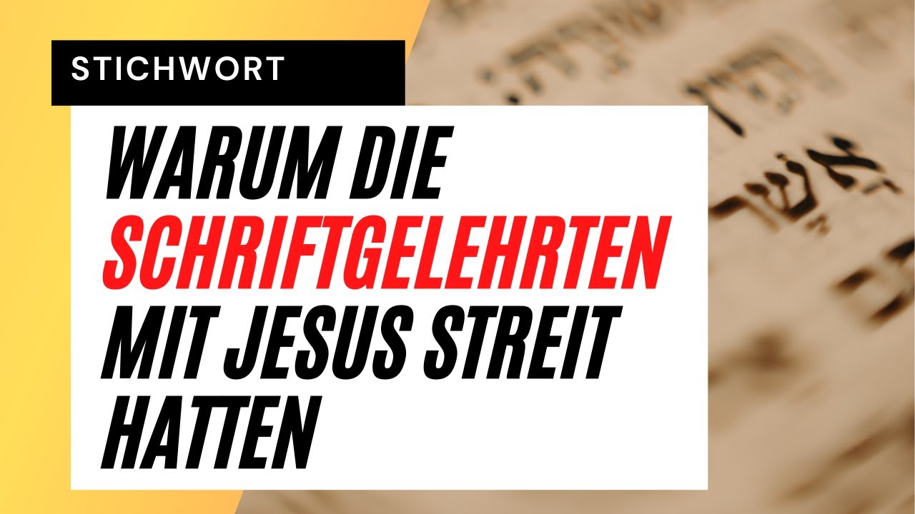 Wer waren die Schriftgelehrten | Ihr Konflikt mit Jesus