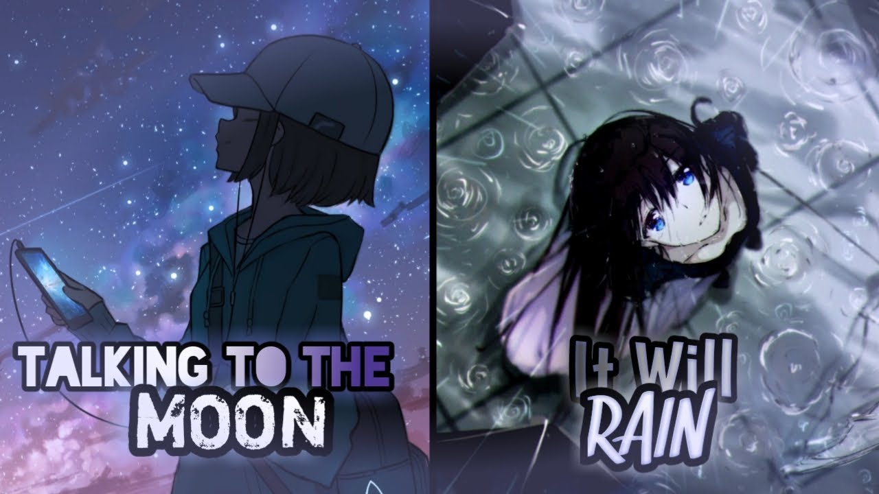 Nightcore↬ Talking To The Moon ✘ It Will Rain || Bruno Mars - Remix by Tammy (Lyrics)