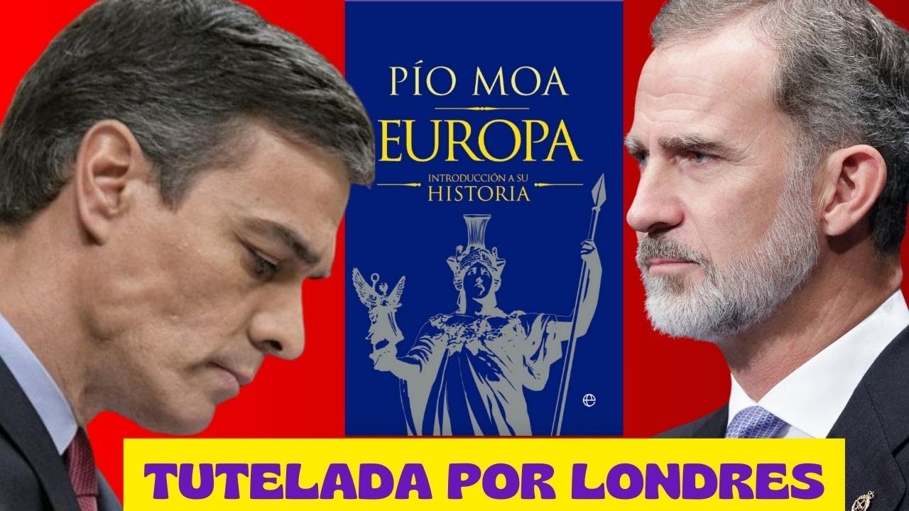 Pío Moa:LA MONARQUÍA ESPAÑOLA ESTÁ TUTELADA POR LONDRES.Felipe y Sánchez son lo mismo.AGENDA 2030