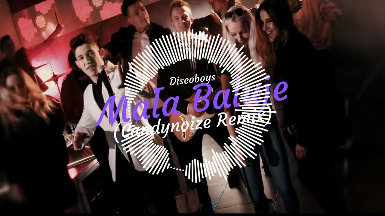 DiscoBoys- Mała Baluje (Remix Candynoize) HIT 2019