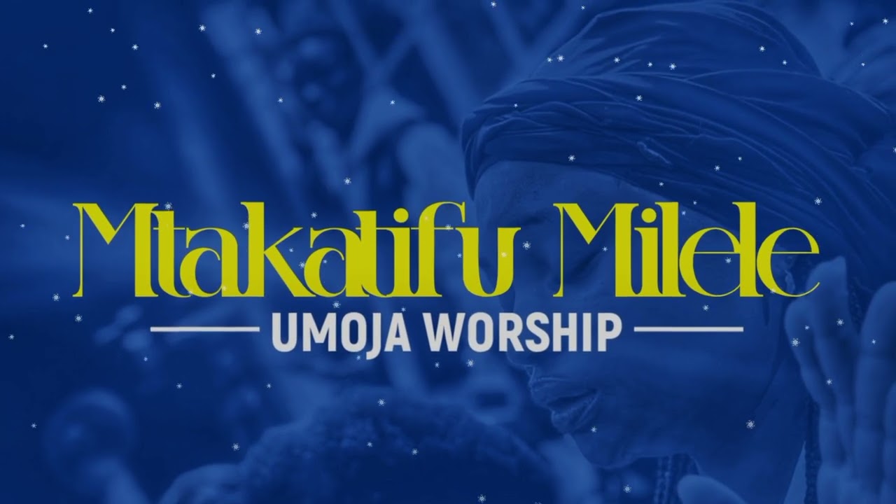 Umoja Worship - Mtakatifu Milele | Wimbo wa Kuabudu na Kumsifu Mungu 