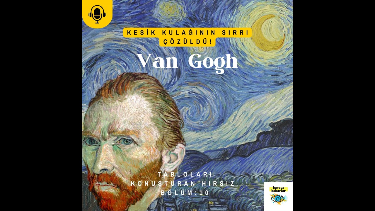 Van Gogh'un kesik kulağının gizemi çözüldü! Tabloları Konuşturan Hırsız Bölüm:10