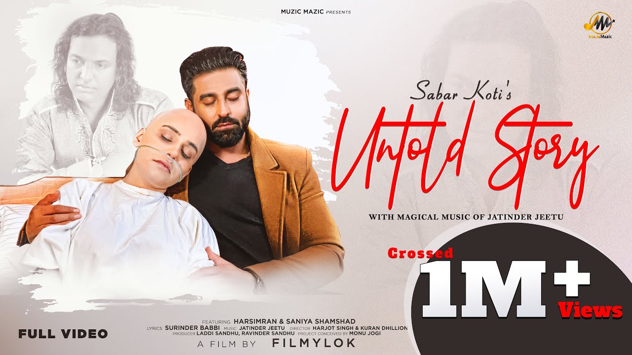 Latest Punjabi Song 2021 | Untold Story | Sabar Koti | Harsimran | Saniya | Muzic Mazic