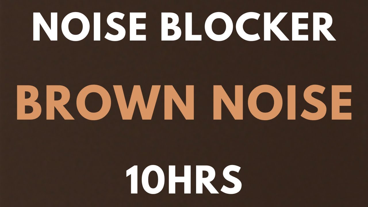 BROWN NOISE 10 HOURS - NOISE BLOCKER for Sleep, Study, Tinnitus , insomnia. Softened Brown Noise
