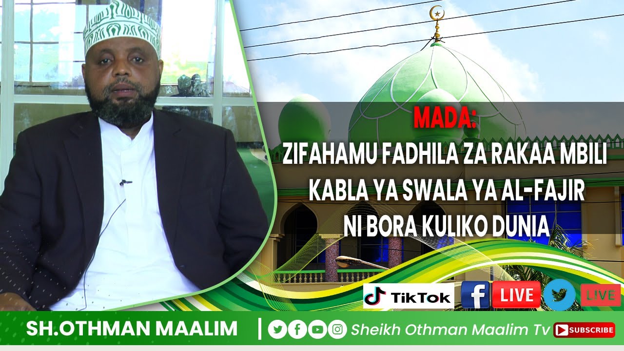 @SHEIKH OTHMAN MAALIM TV : JE UNAZIFAHAMU FADHILA ZA RAKAA MBILI KABLA YA SWALA YA ALFAJIR