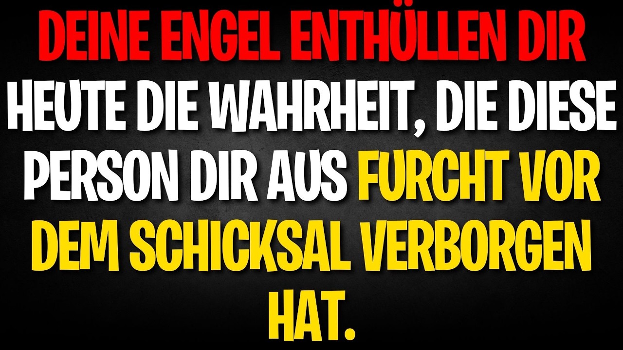 Deine Engel enthüllen dir heute die Wahrheit, die diese Person dir aus Furcht vor dem Schicksal