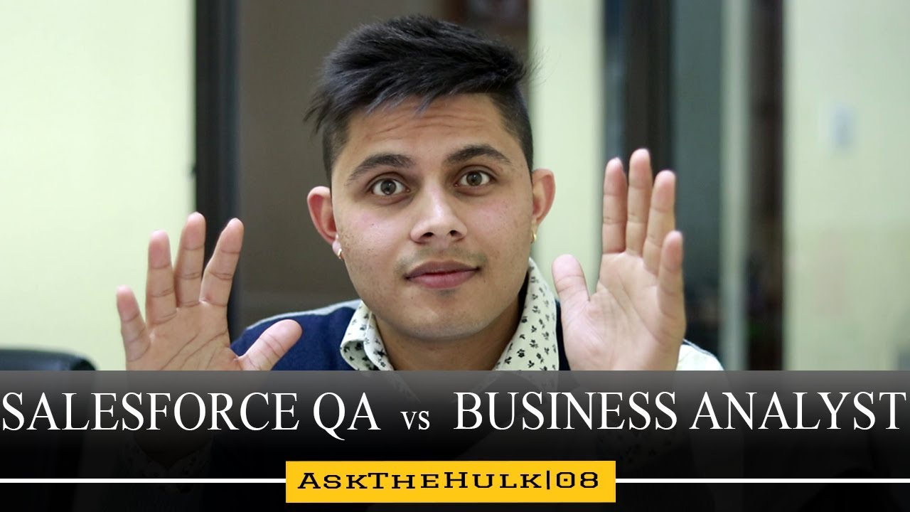 SALESFORCE QA or BUSINESS ANALYST which one is better | AskTheHulk | Episode 8