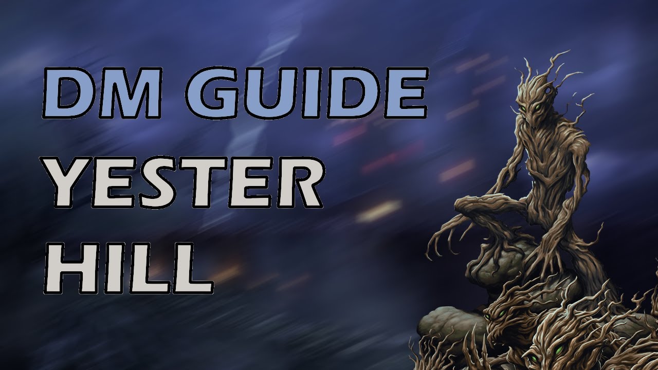Curse of Strahd: DMs Guide- Chapter 14 Yester Hill