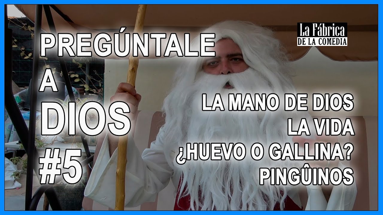 Pregúntale a Dios #5 . La mano de dios, la vida, ¿Huevo o gallina?, pingüinos