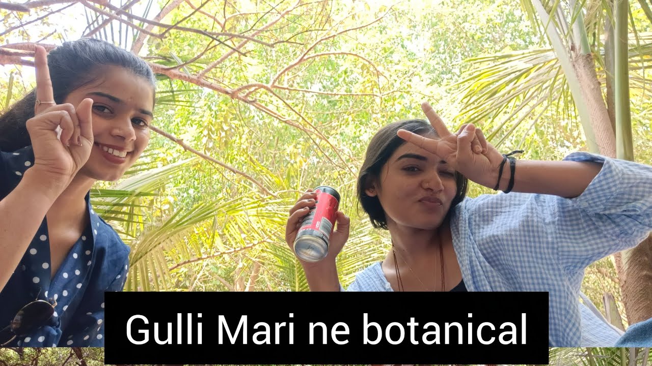 Gulli Mari ne gaya botanical 🤣🫣