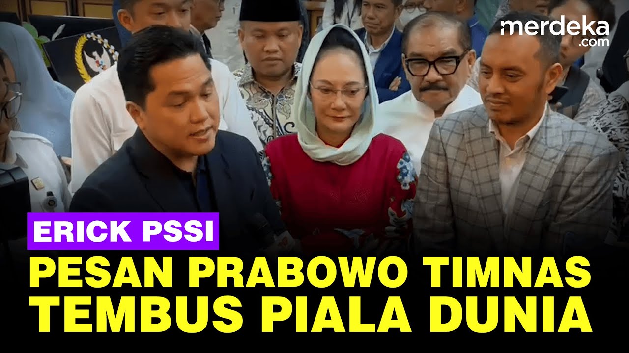 Ketua PSSI Erick Thohir Ungkap Pesan Prabowo Untuk Timnas, Indonesia Masuk Piala Dunia Nyata