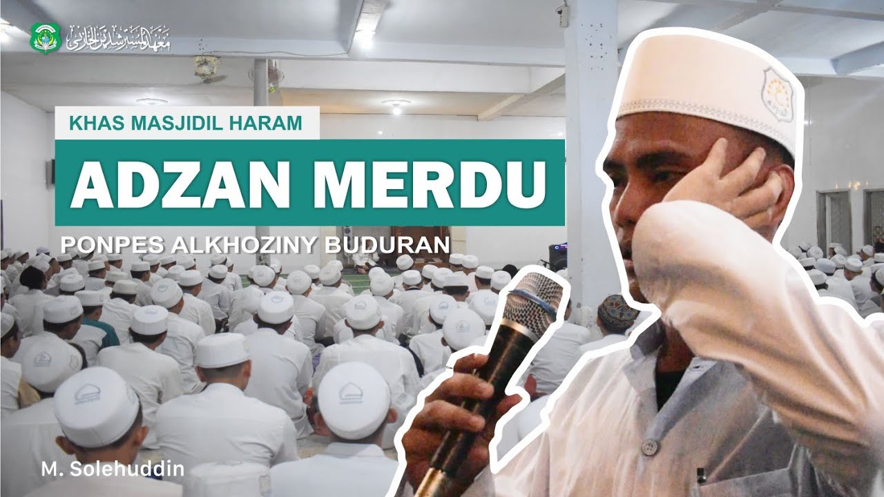 ADZAN MERDU SANTRI BUDURAN (KHAS MASJIDIL HARAM)