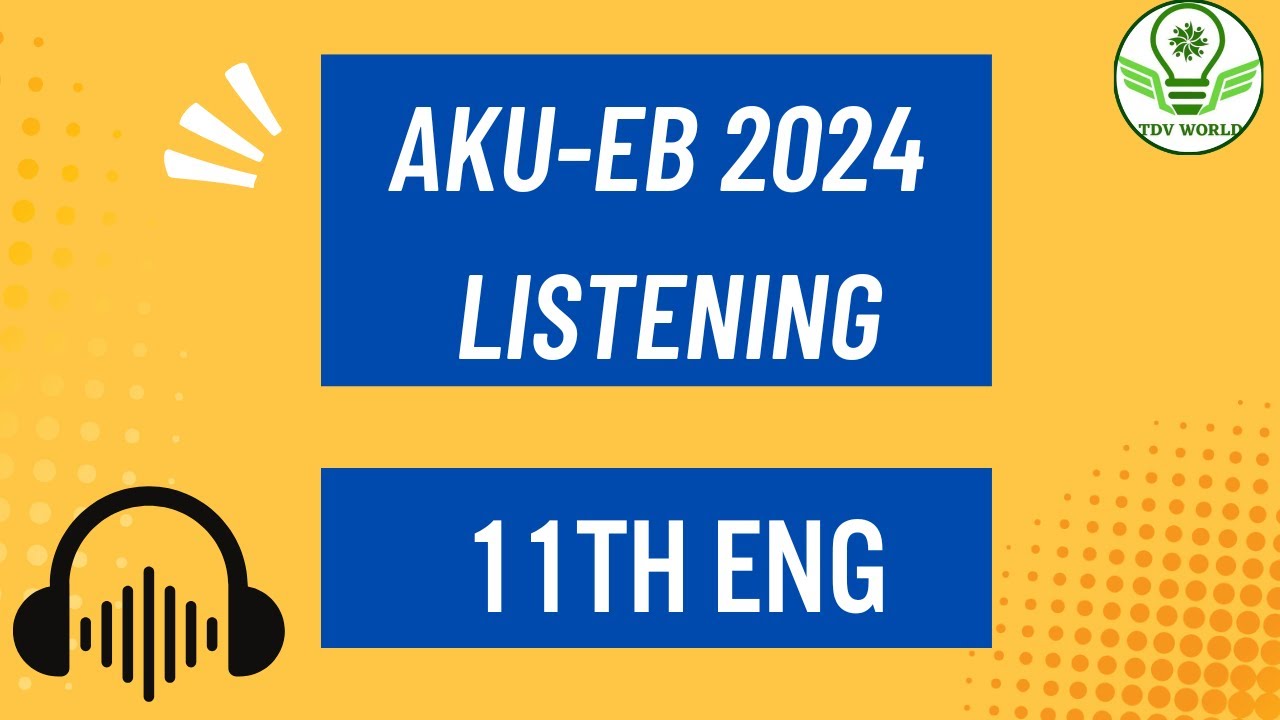 AKUEB ENG 11th Listening 2024