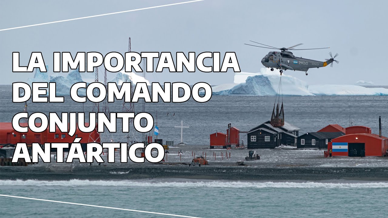 LA IMPORTANCIA DEL COMANDO CONJUNTO ANTÁRTICO