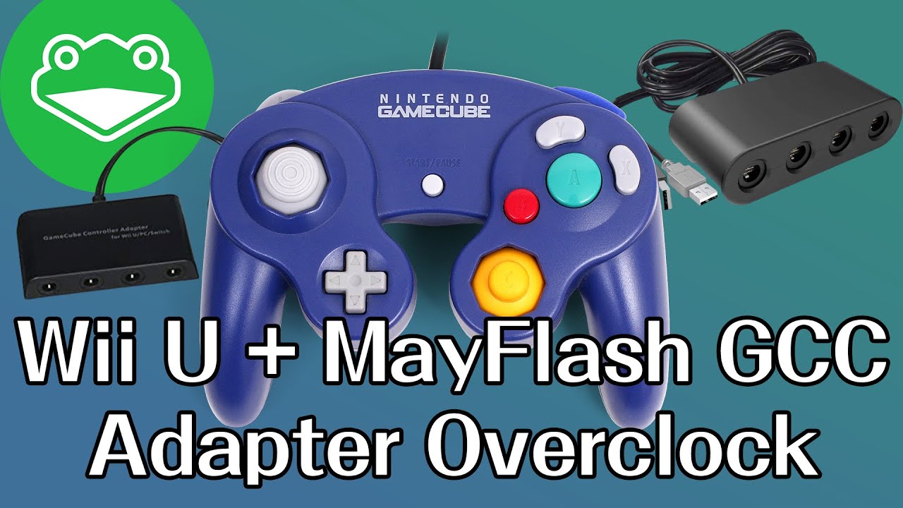 Overclock GCC Adapter Guide (both Nintendo / Wii U Adapter and 4-port MayFlash adapter)