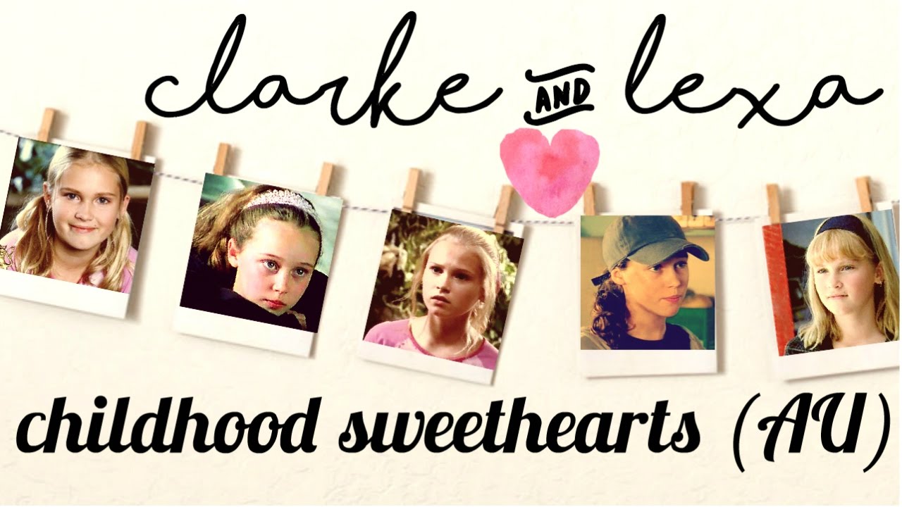 Clarke & Lexa (Clexa): Childhood Sweethearts AU