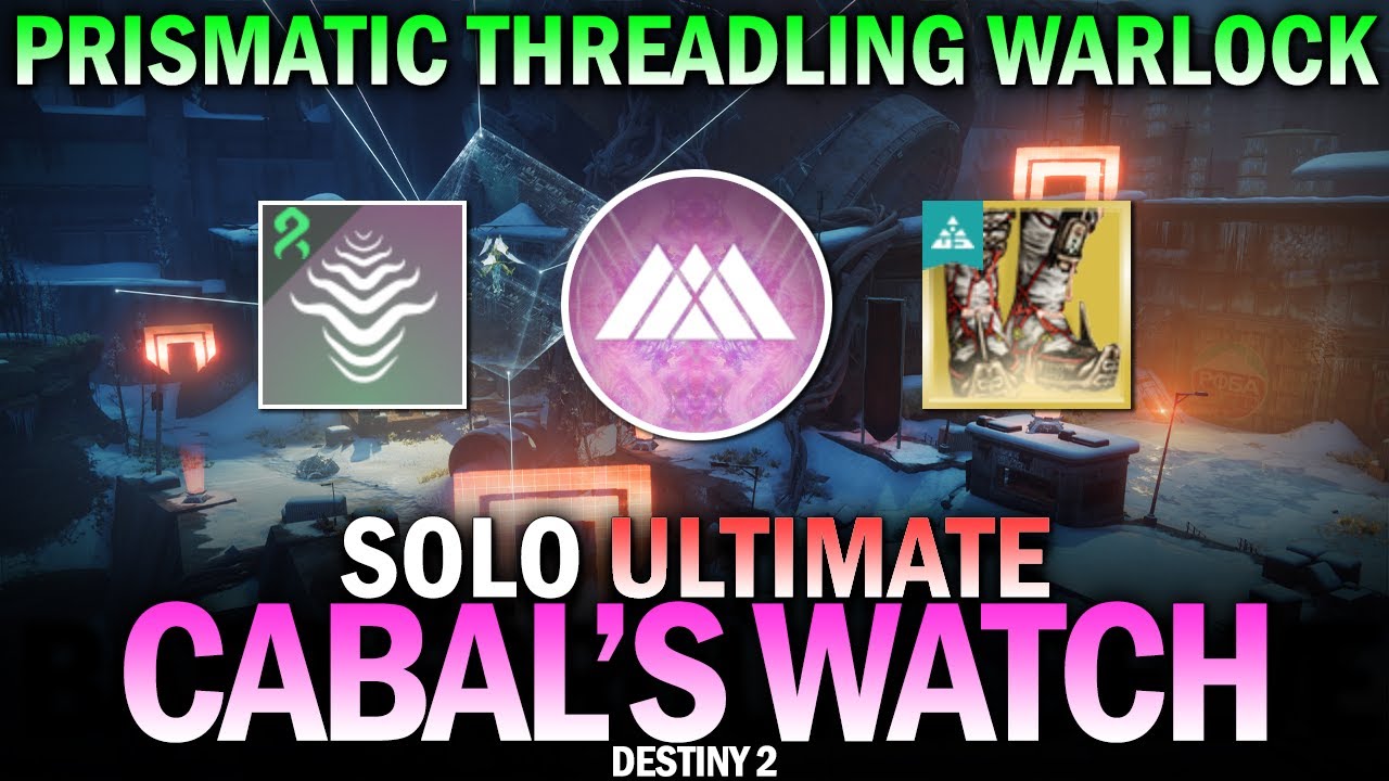 Solo Ultimate Reclaim Cabal's Watch (Prismatic Threadling Warlock Build) [Destiny 2]