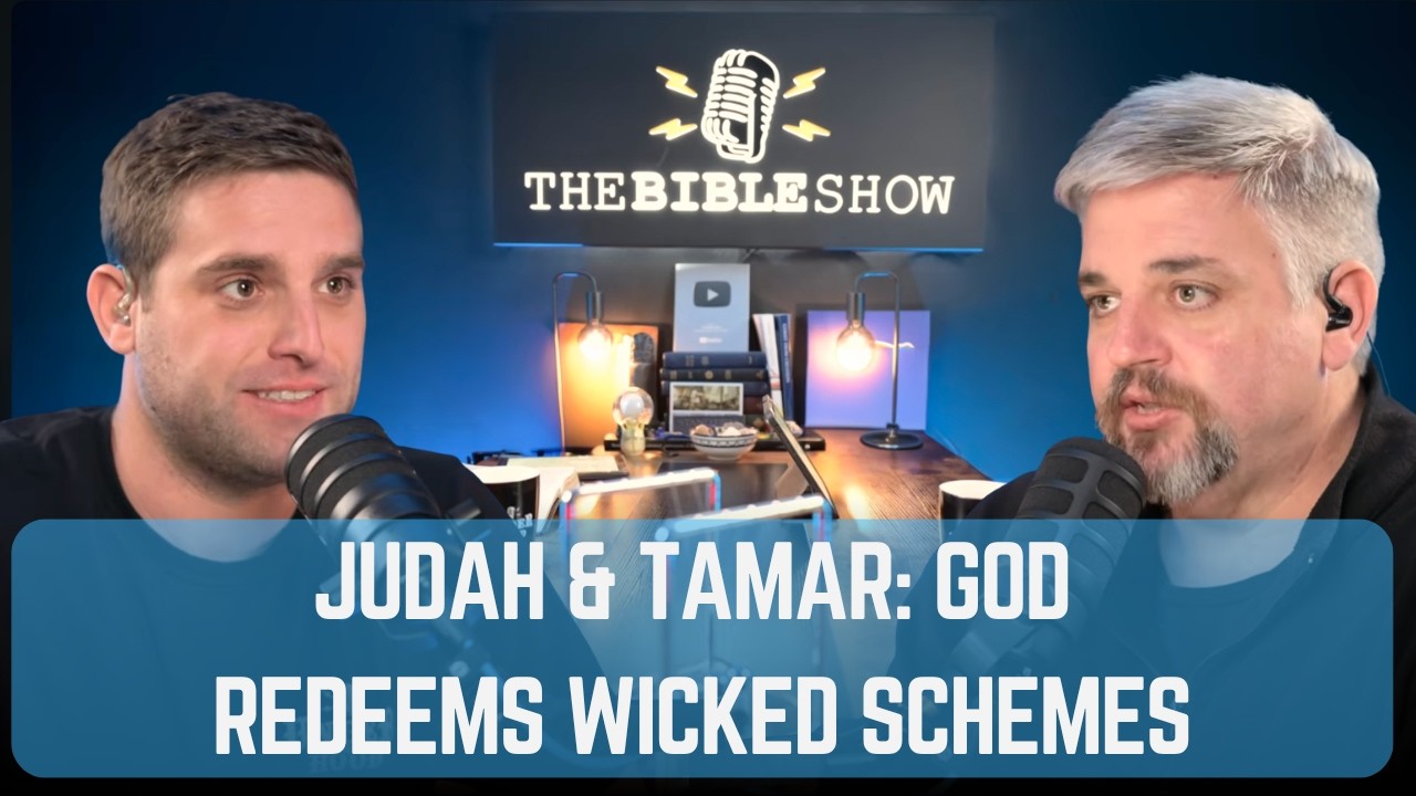 Ep 62. Genesis 38: Judah & Tamar: God Redeems Wicked Schemes