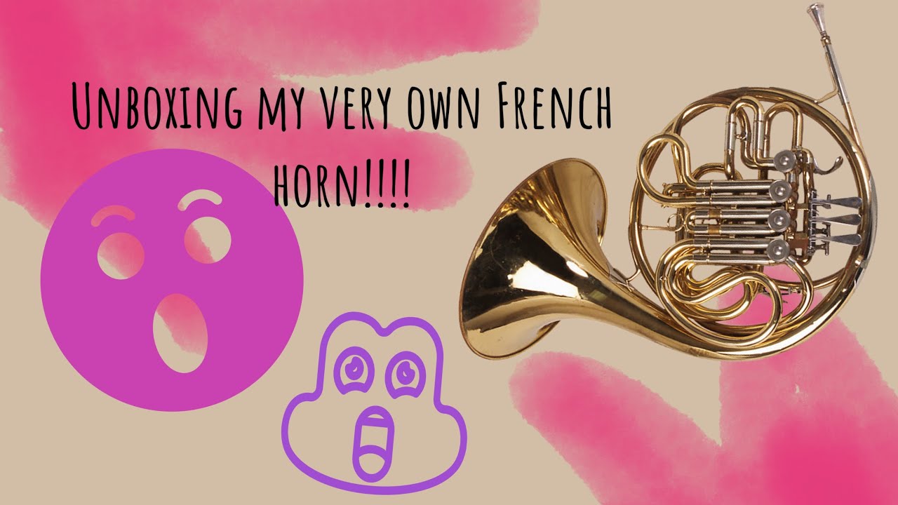 Unboxing my very Own French Horn!!!!