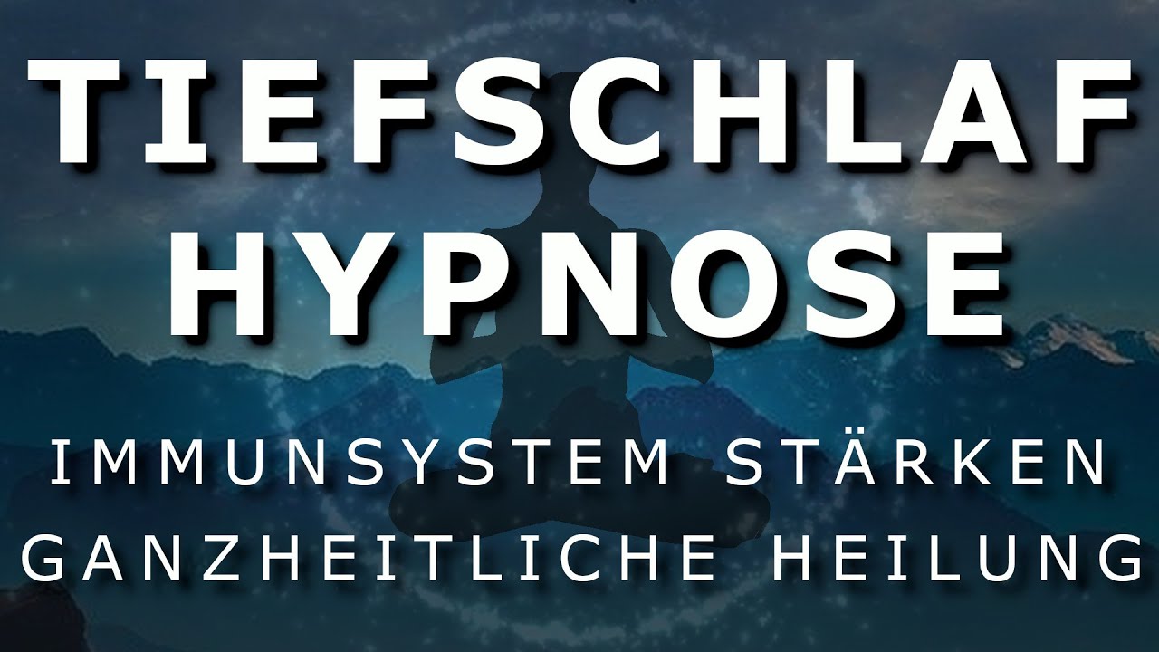 Tiefschlaf Hypnose 🌿 Immunsystem St&auml;rken ⚡STARK⚡ Ganzheitliche Heilung [2020]