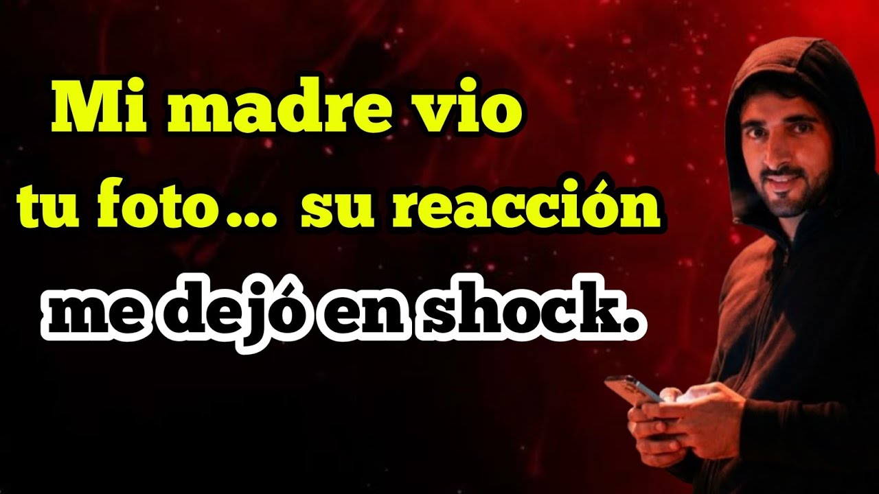 Mi madre vio tu foto… su reacción me dejó en shock.|sheikh hamdan|poema de fazza 