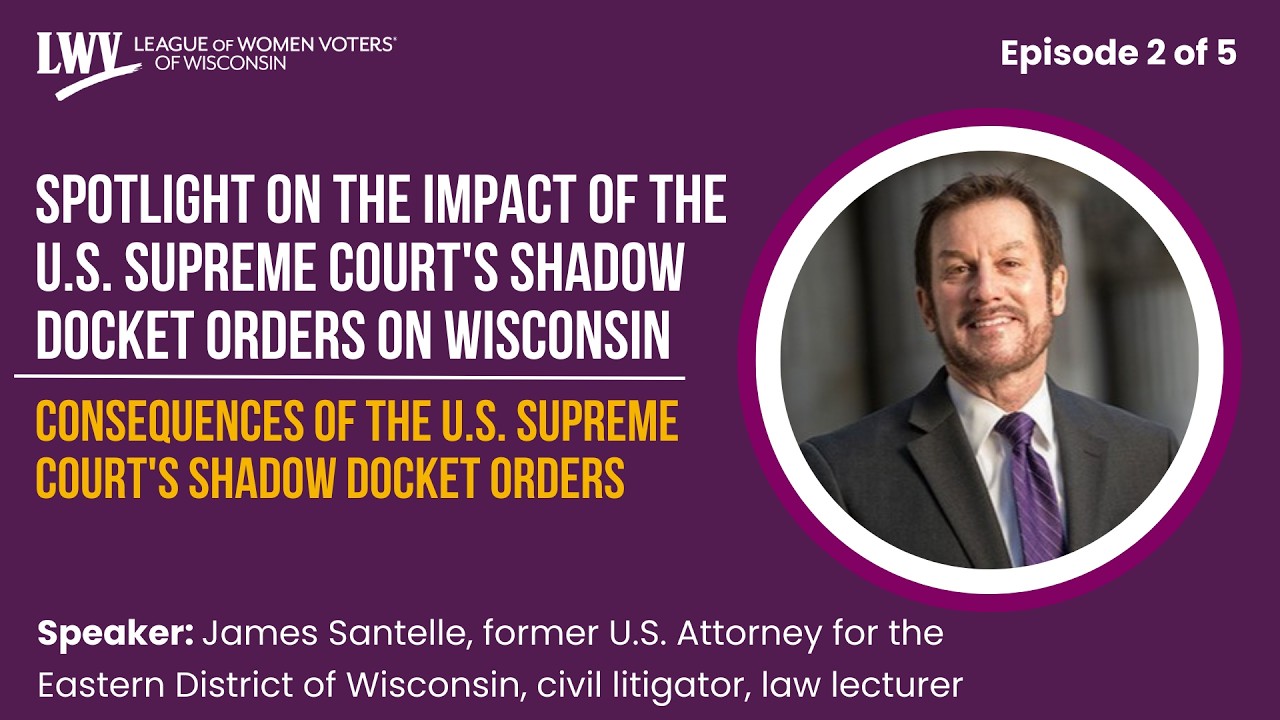 Spotlight on the Impact of the U S  Supreme Court's Shadow Docket Orders on Wisconsin Voters Series