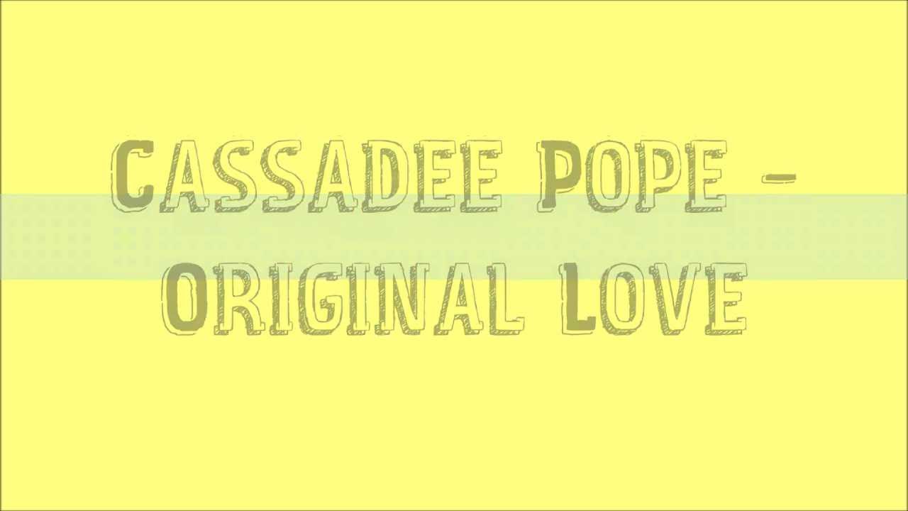 Original Love - Cassadee Pope - Lyrics