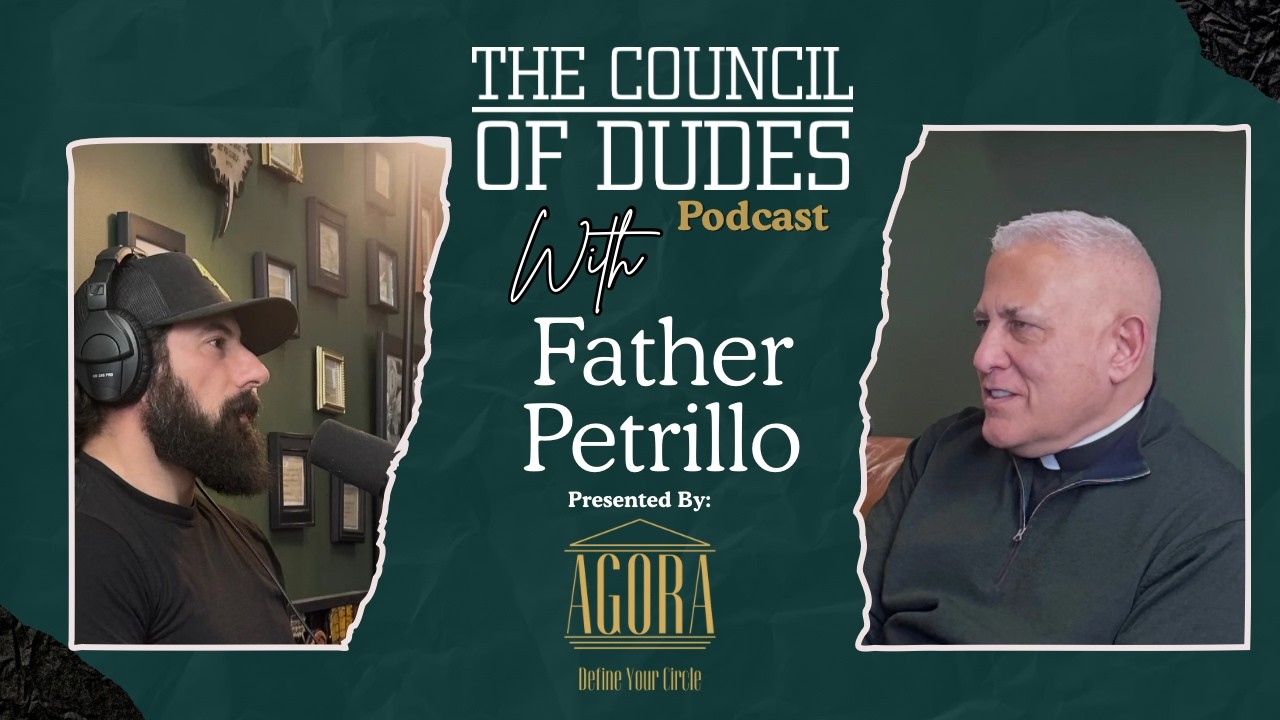 The Council of Dudes Podcast with Father Petrillo
