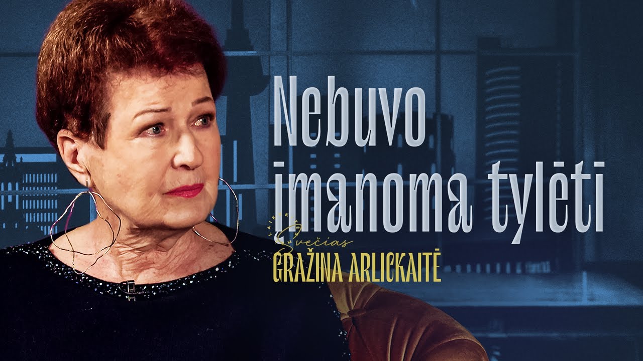 Kultūra protestuoja prieš stuburo neturėjimą, - Gražina Arlickaitė | Laikykitės Ten pokalbiai