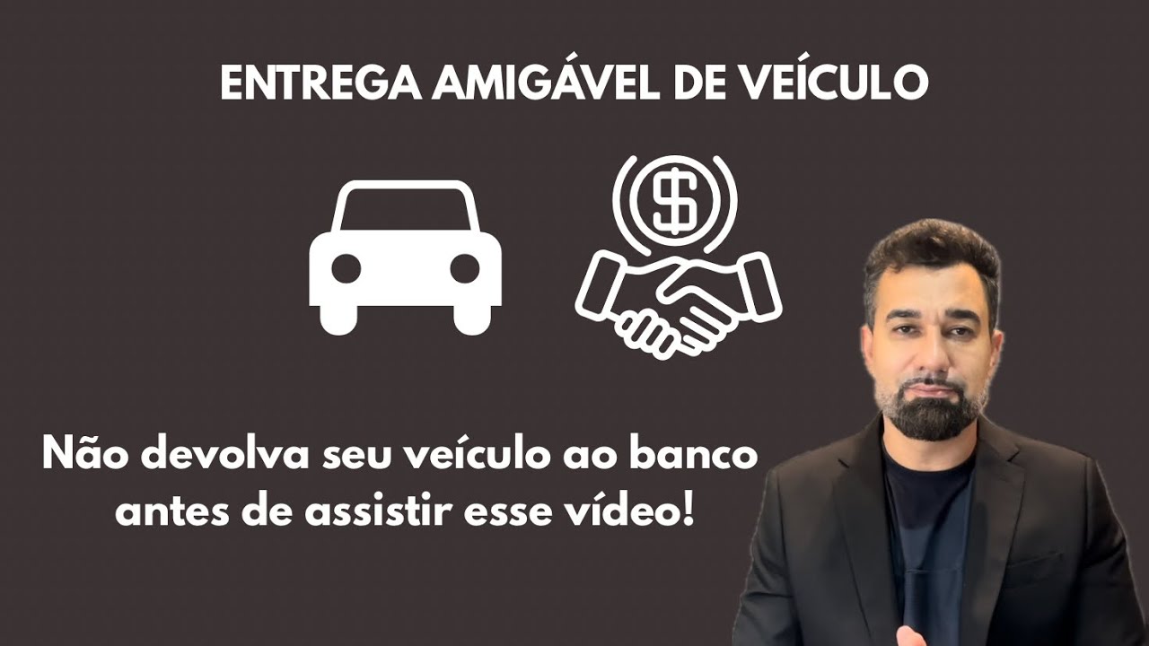 ENTREGA AMIG&Aacute;VEL DE VE&Iacute;CULO: COMO EVITAR UM PREJU&Iacute;ZO?