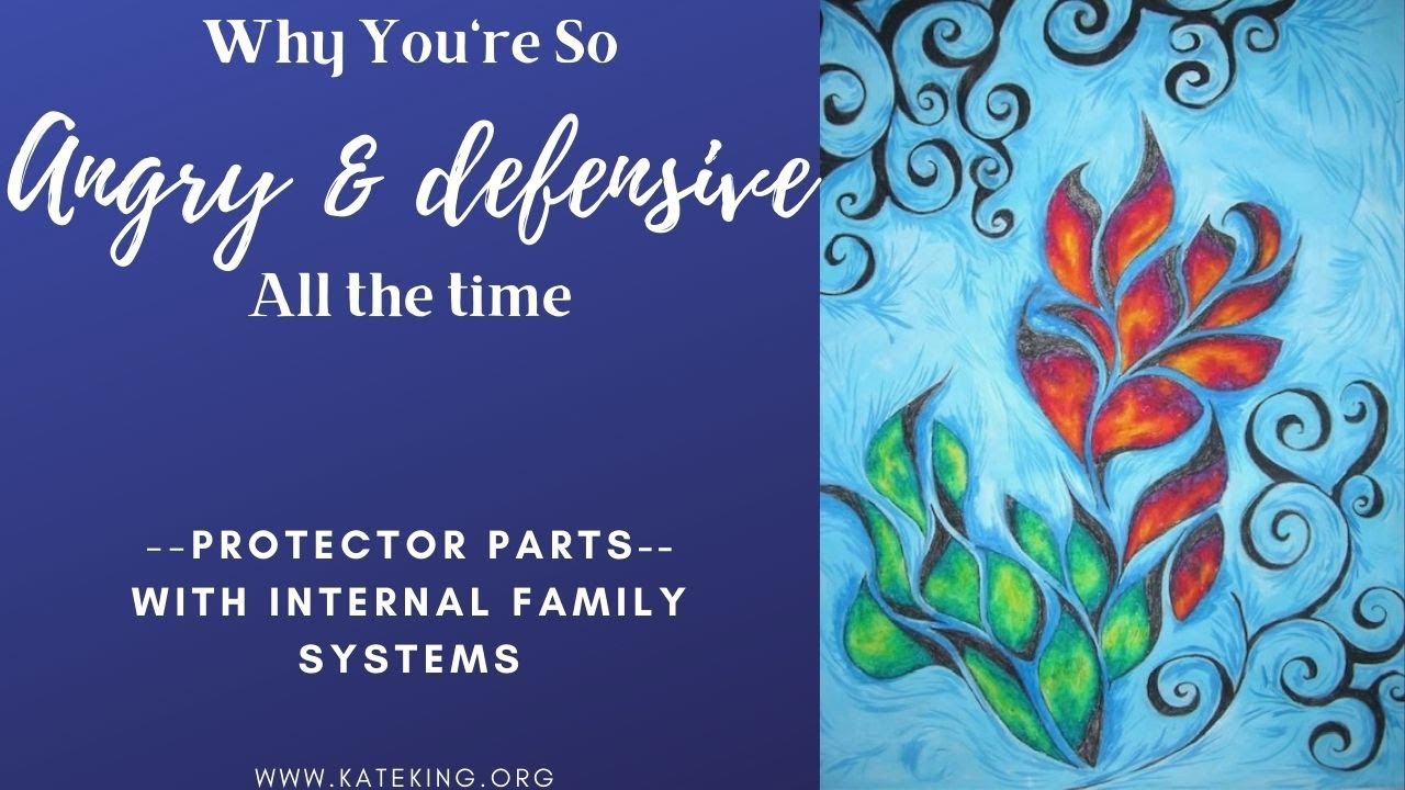 Why you're so angry and defensive all the time: Protector Parts from an IFS framework