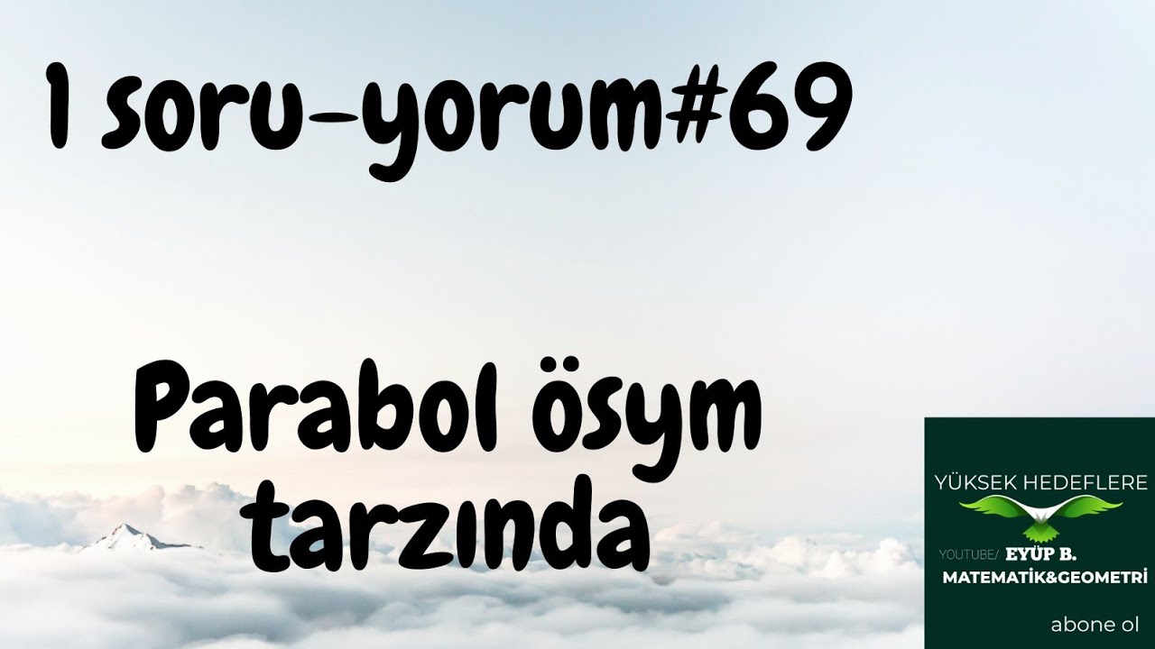 ÖSYM TARZINDA PARABOL SORUSU |1SORU-YORUM