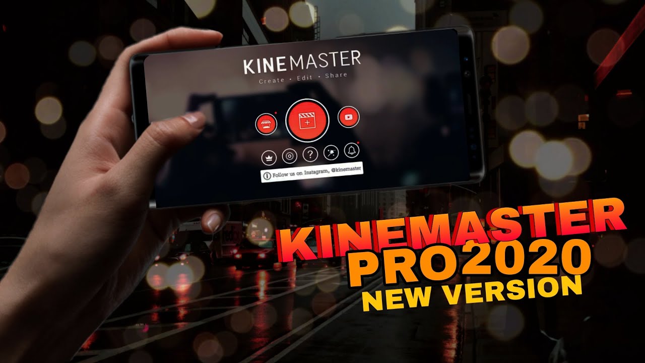 Kinemaster Pro new version! 2020 / Free Download