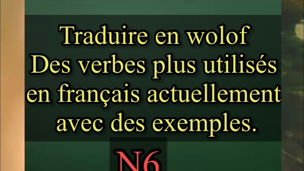 Apprendre le français en wolof (des verbes et des phrases plus utilisées actuellement) N6