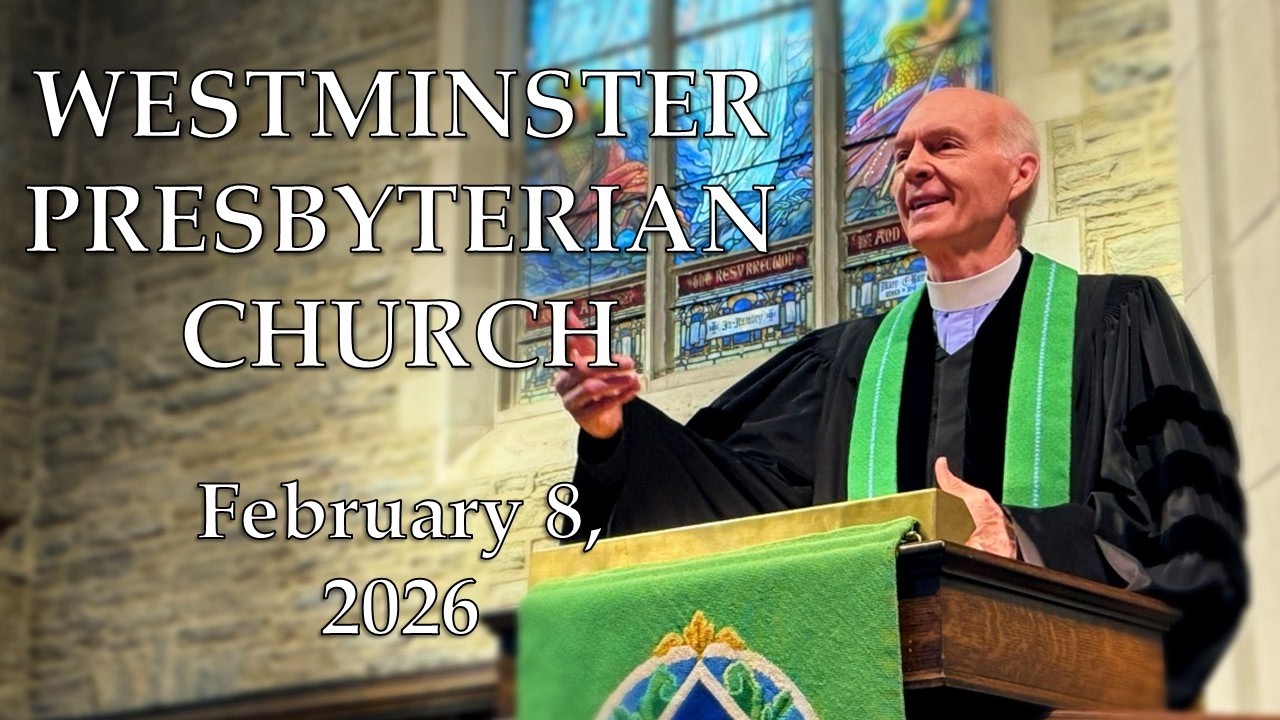 February 8, 2026 - Westminster Presbyterian Church Worship Service