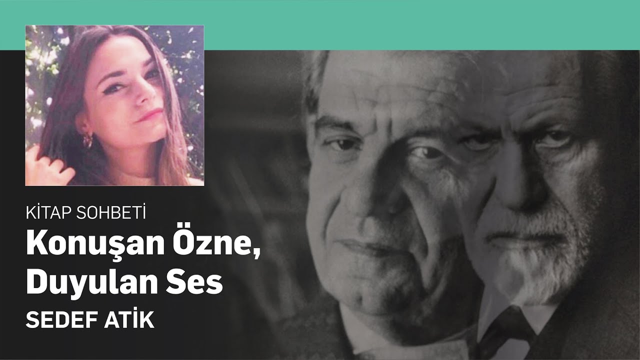 Konuşan Özne, Duyulan Ses - Sedef Atik