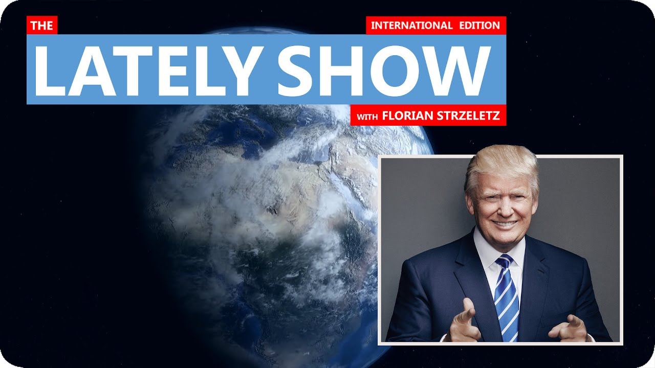 What Donald Trump really means to us | 2017 | The LATELY SHOW with Florian Strzeletz | SATIRE