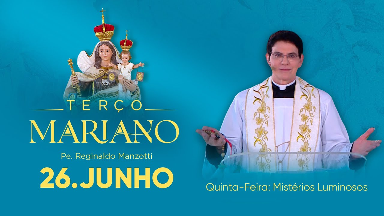 Quinta-Feira: Mistérios Luminosos | 26/06/25 | Terço Mariano com 