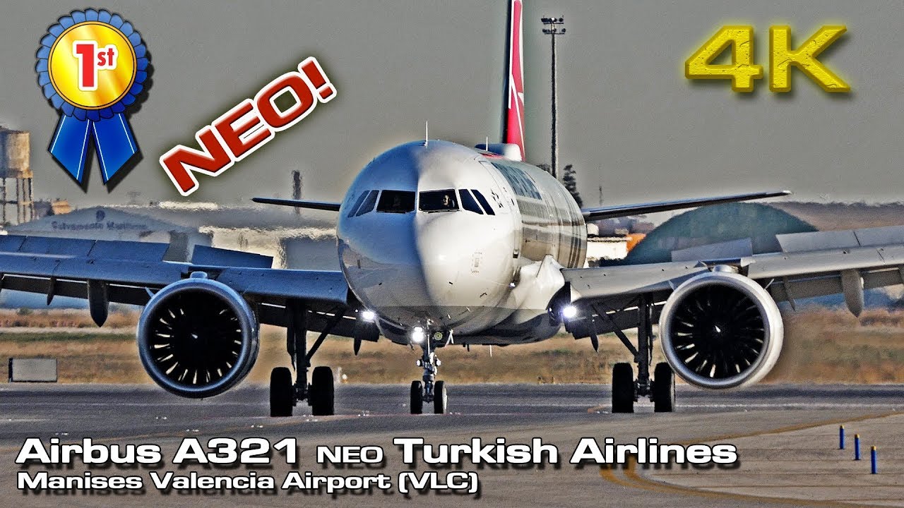 First Airbus A321 NEO Turkish [4K] Airlines Valencia (TC-LSA) !